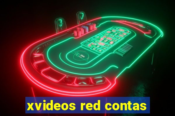 xvideos red contas